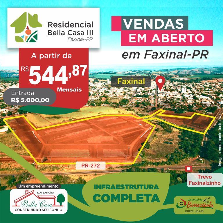 Vendas em Aberto no Loteamento Faxinal III. Entrada de R$ 5000,00 e parcelas a partir de R4 544,87